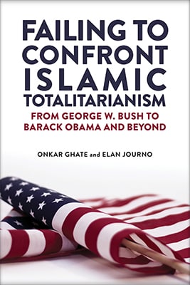 Failing to Confront Islamic Totalitarianism: From George W. Bush to Barack Obama and Beyond